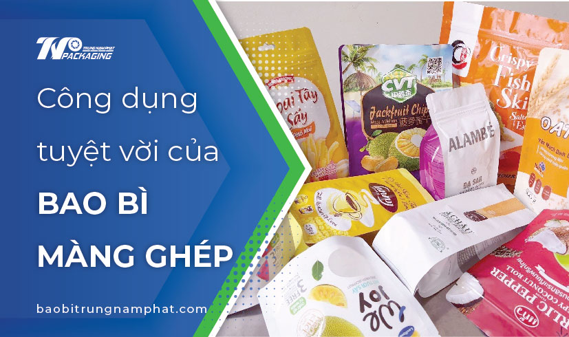 Công dụng tuyệt vời của bao bì màng ghép phức hợp